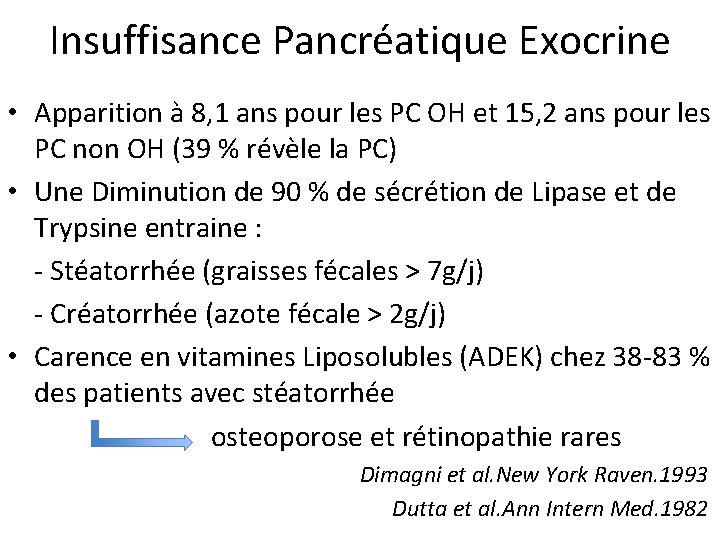 Insuffisance Pancréatique Exocrine • Apparition à 8, 1 ans pour les PC OH et