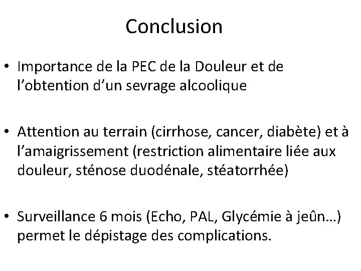 Conclusion • Importance de la PEC de la Douleur et de l’obtention d’un sevrage