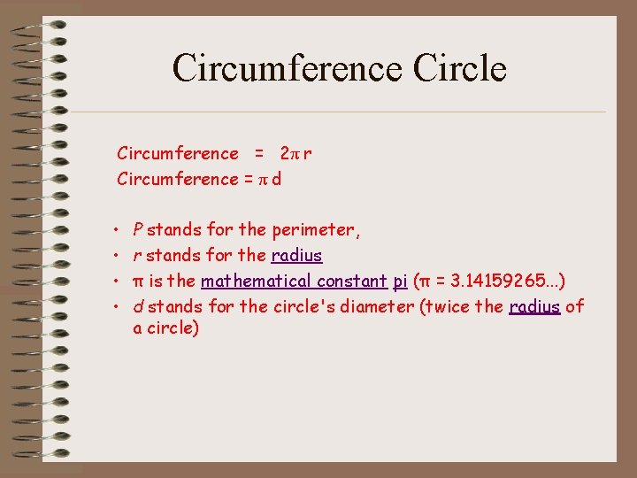 Circumference Circle Circumference = 2π r Circumference = π d • • P stands
