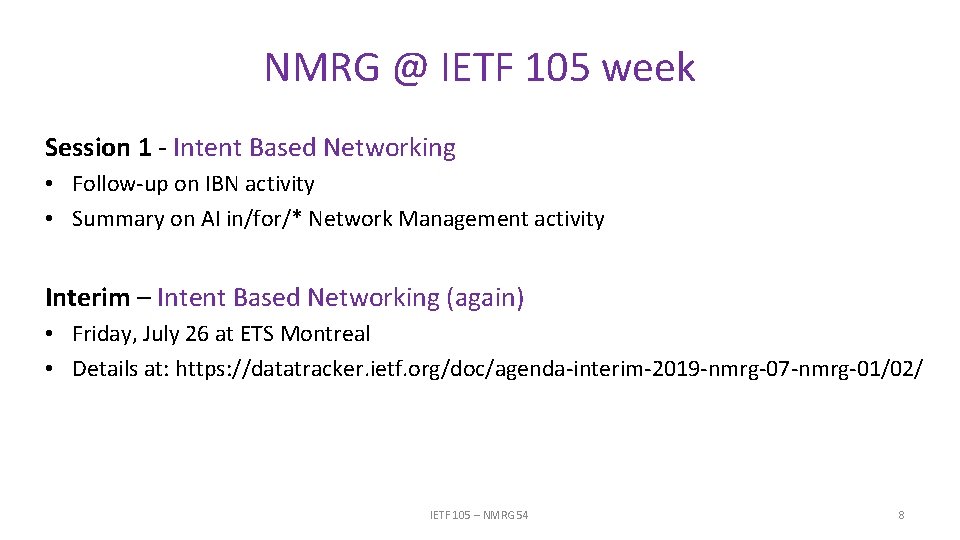 NMRG @ IETF 105 week Session 1 - Intent Based Networking • Follow-up on