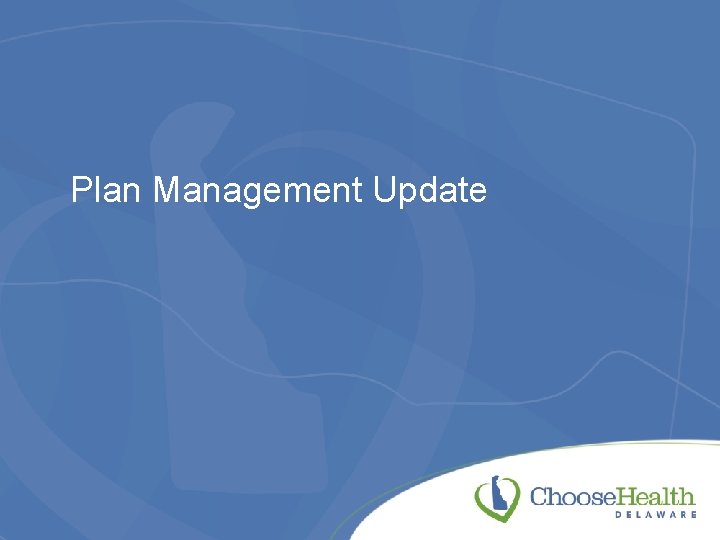 Plan Management Update 