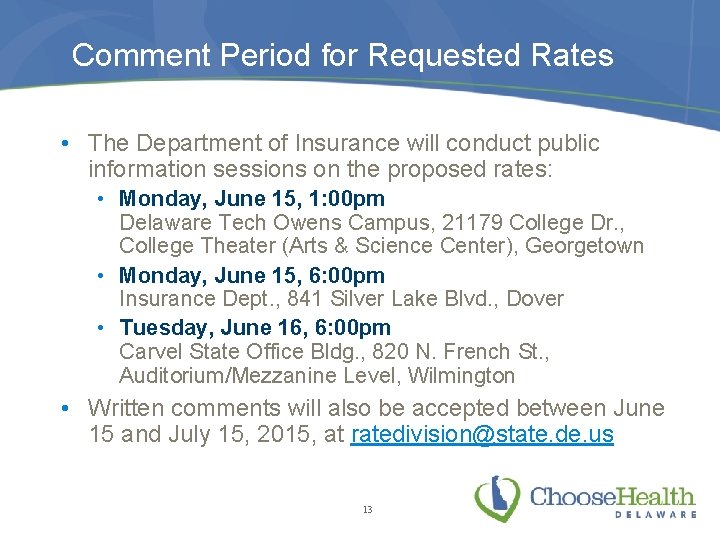 Comment Period for Requested Rates • The Department of Insurance will conduct public information
