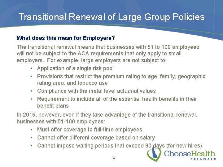 Transitional Renewal of Large Group Policies What does this mean for Employers? The transitional