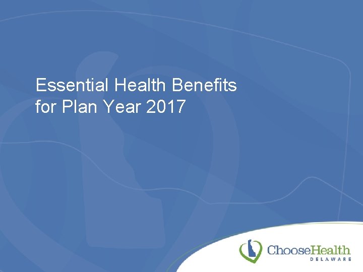 Essential Health Benefits for Plan Year 2017 