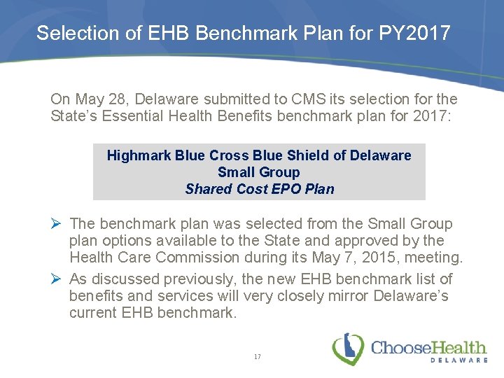 Selection of EHB Benchmark Plan for PY 2017 On May 28, Delaware submitted to