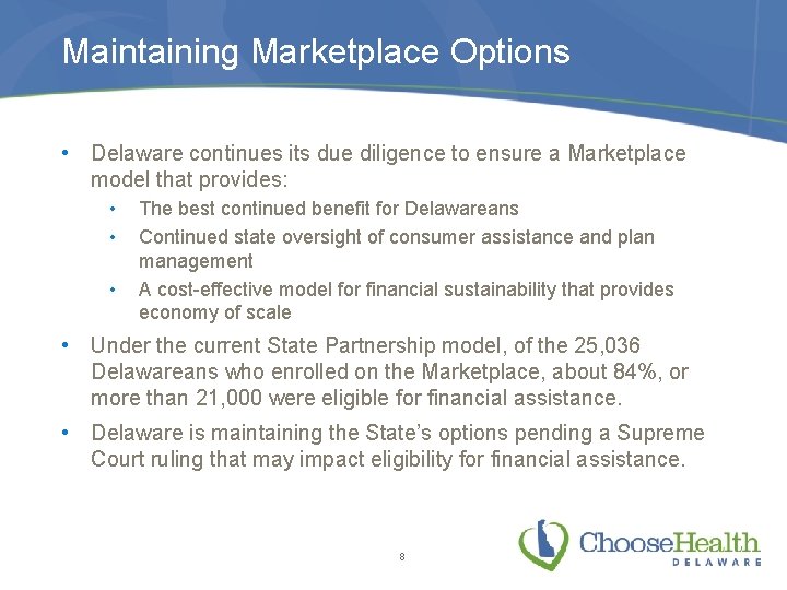 Maintaining Marketplace Options • Delaware continues its due diligence to ensure a Marketplace model