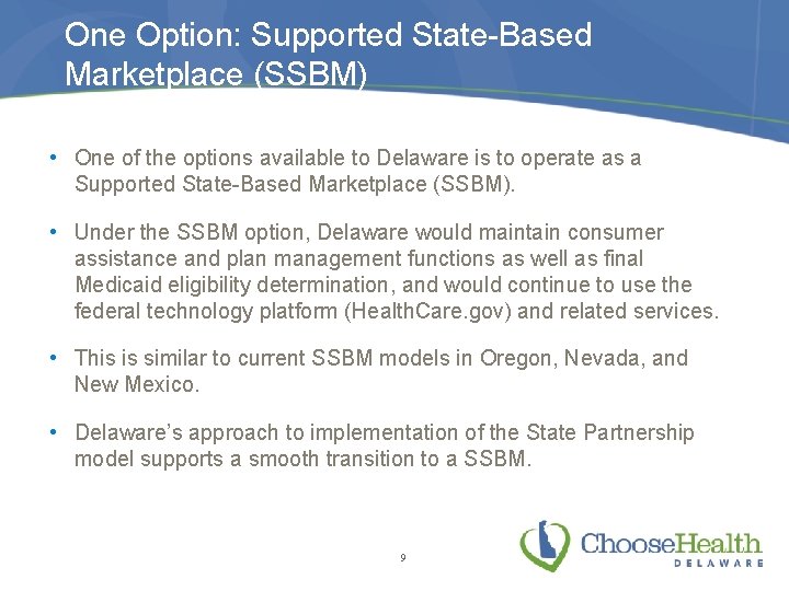 One Option: Supported State-Based Marketplace (SSBM) • One of the options available to Delaware