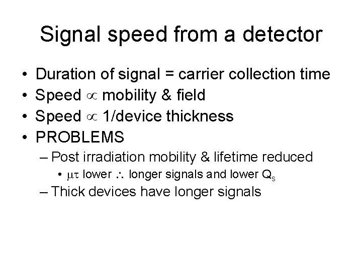 Signal speed from a detector • • Duration of signal = carrier collection time