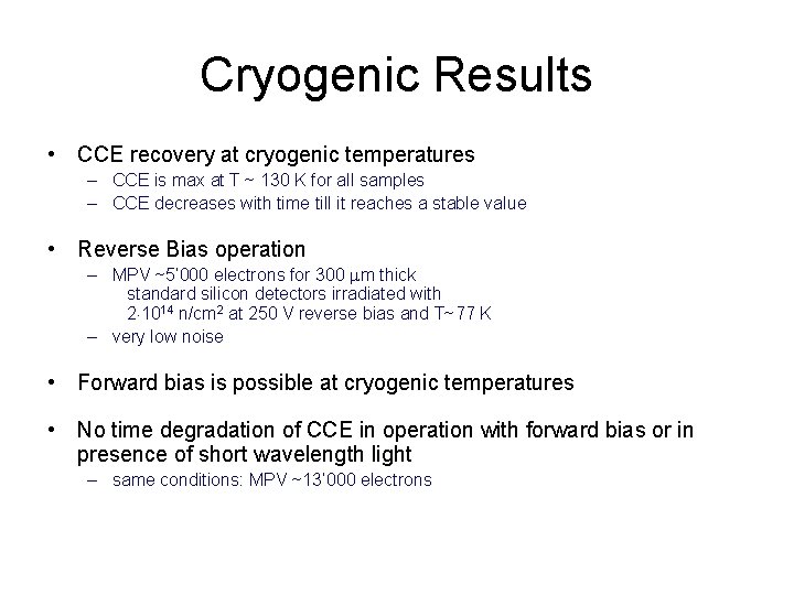 Cryogenic Results • CCE recovery at cryogenic temperatures – CCE is max at T
