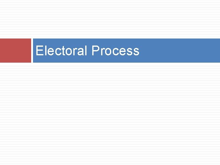 Electoral Process 