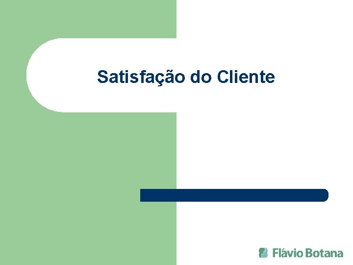 Satisfação do Cliente 