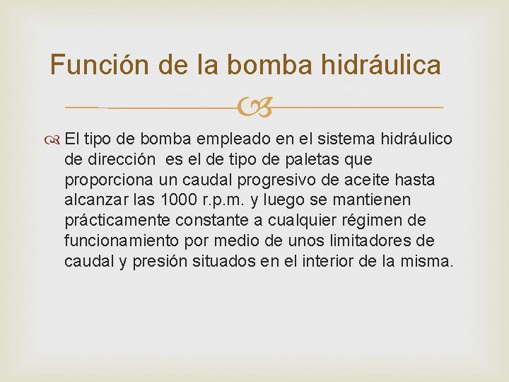 Función de la bomba hidráulica El tipo de bomba empleado en el sistema hidráulico