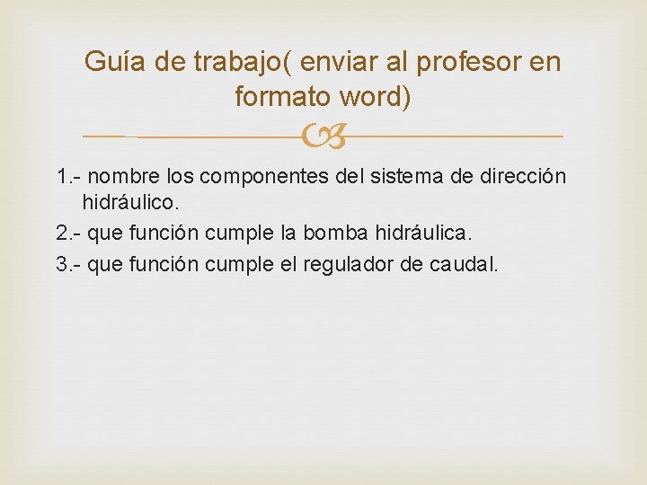 Guía de trabajo( enviar al profesor en formato word) 1. - nombre los componentes