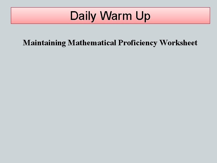 Daily Warm Up Maintaining Mathematical Proficiency Worksheet 