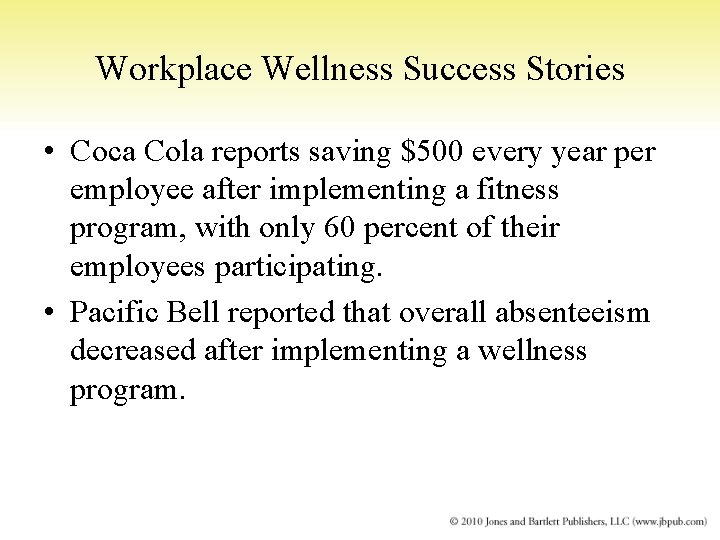 Workplace Wellness Success Stories • Coca Cola reports saving $500 every year per employee