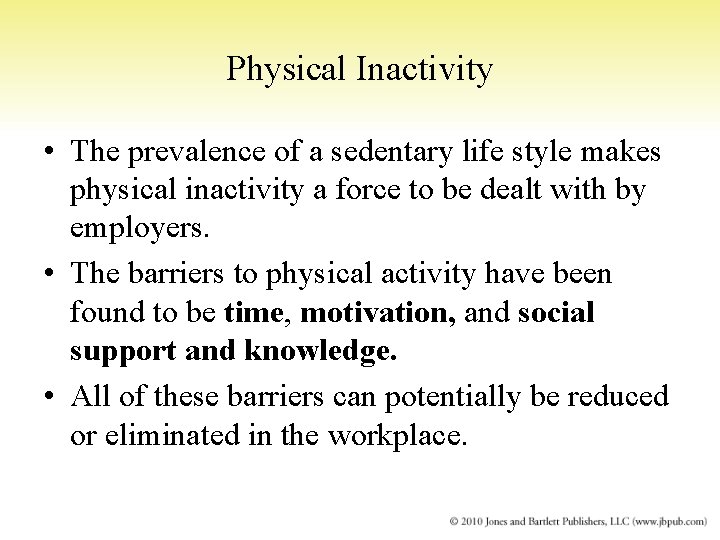 Physical Inactivity • The prevalence of a sedentary life style makes physical inactivity a