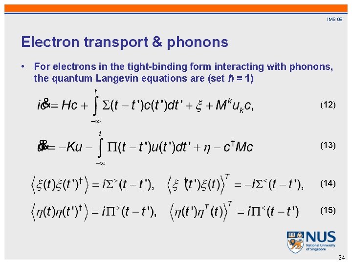 IMS 09 Electron transport & phonons • For electrons in the tight-binding form interacting