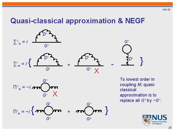 IMS 09 Quasi-classical approximation & NEGF D< ∑< n = i ∑rn = i