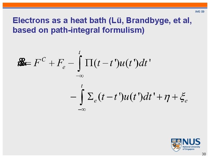 IMS 09 Electrons as a heat bath (Lü, Brandbyge, et al, based on path-integral