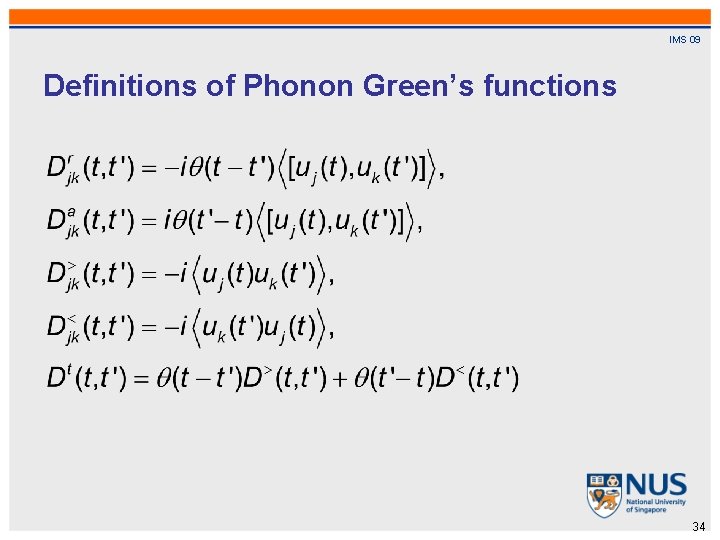 IMS 09 Definitions of Phonon Green’s functions 34 