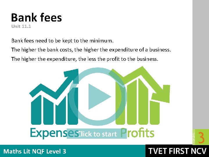 Bank fees Unit 11. 1 Bank fees need to be kept to the minimum. Bank fees Unit 11. 1 Bank fees need to be kept to the minimum.
