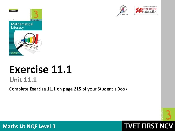 Exercise 11. 1 Unit 11. 1 Complete Exercise 11. 1 on page 215 of