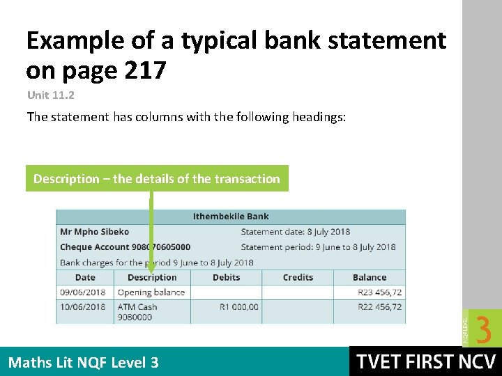 Example of a typical bank statement on page 217 Unit 11. 2 The statement