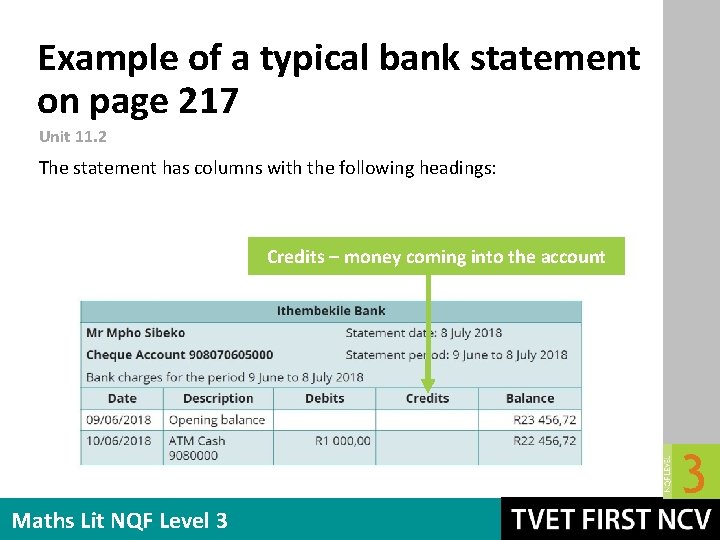 Example of a typical bank statement on page 217 Unit 11. 2 The statement Example of a typical bank statement on page 217 Unit 11. 2 The statement