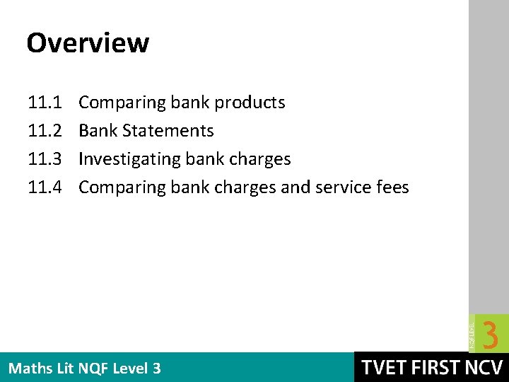 Overview 11. 1 11. 2 11. 3 11. 4 Comparing bank products Bank Statements