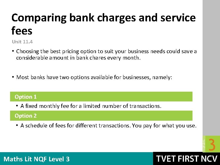Comparing bank charges and service fees Unit 11. 4 • Choosing the best pricing