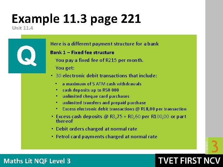 Example 11. 3 page 221 Unit 11. 4 Here is a different payment structure