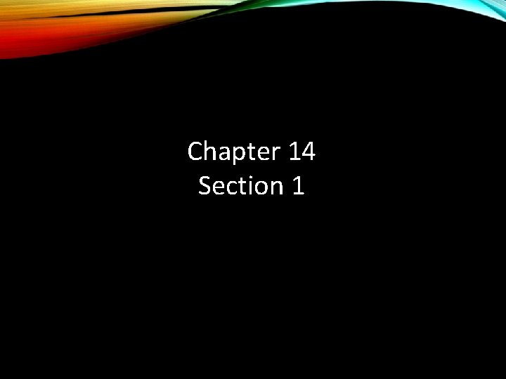 Chapter 14 Section 1 