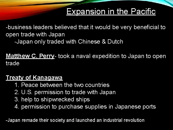 Expansion in the Pacific -business leaders believed that it would be very beneficial to