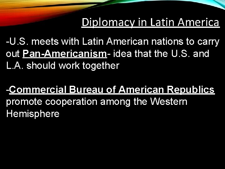 Diplomacy in Latin America -U. S. meets with Latin American nations to carry out