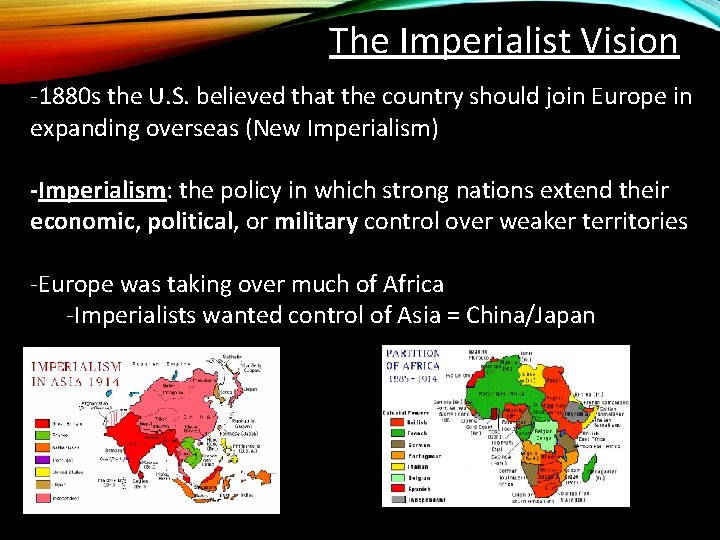 The Imperialist Vision -1880 s the U. S. believed that the country should join