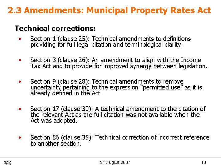 2. 3 Amendments: Municipal Property Rates Act Technical corrections: dplg • Section 1 (clause