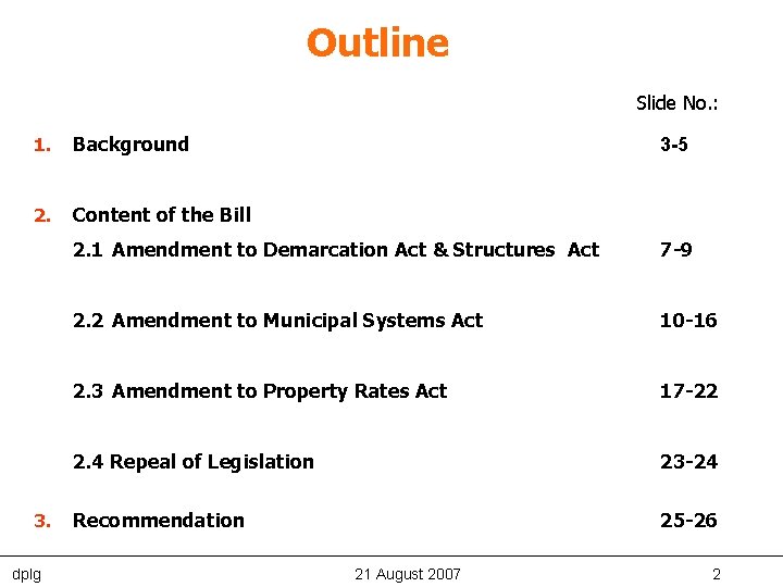 Outline Slide No. : 1. Background 2. Content of the Bill 3. dplg 3