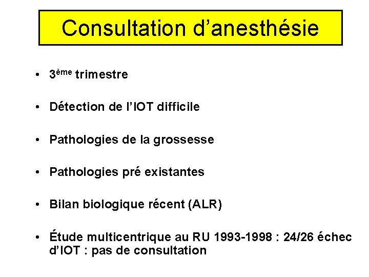 Consultation d’anesthésie • 3ème trimestre • Détection de l’IOT difficile • Pathologies de la