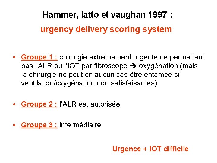 Hammer, latto et vaughan 1997 : urgency delivery scoring system • Groupe 1 :