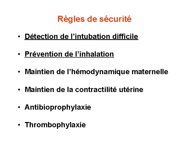 Règles de sécurité • Détection de l’intubation difficile • Prévention de l’inhalation • Maintien