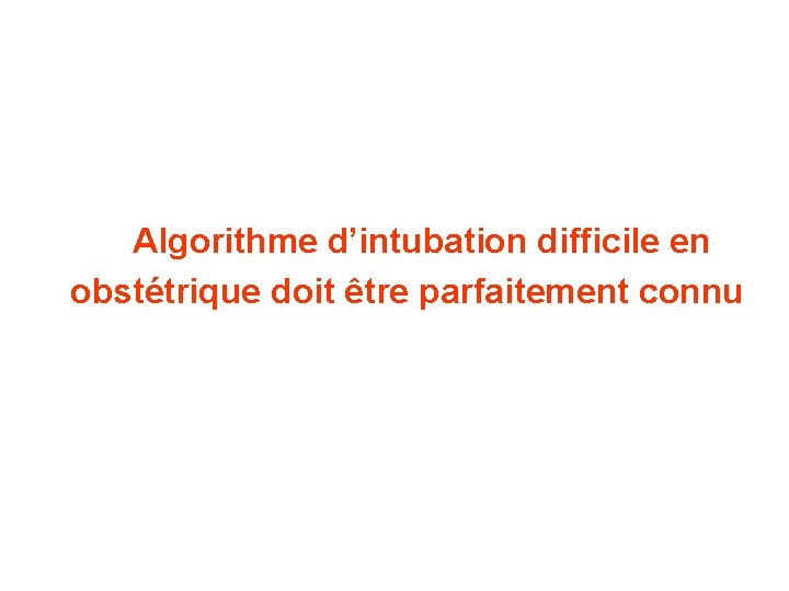 Algorithme d’intubation difficile en obstétrique doit être parfaitement connu 