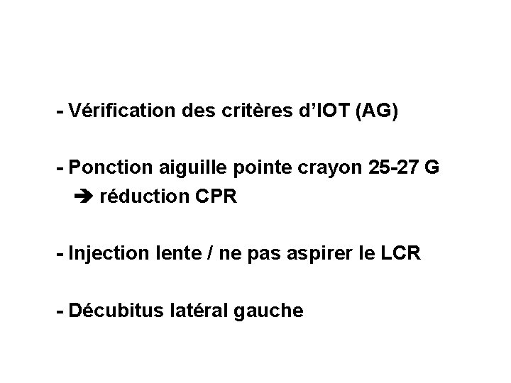 - Vérification des critères d’IOT (AG) - Ponction aiguille pointe crayon 25 -27 G