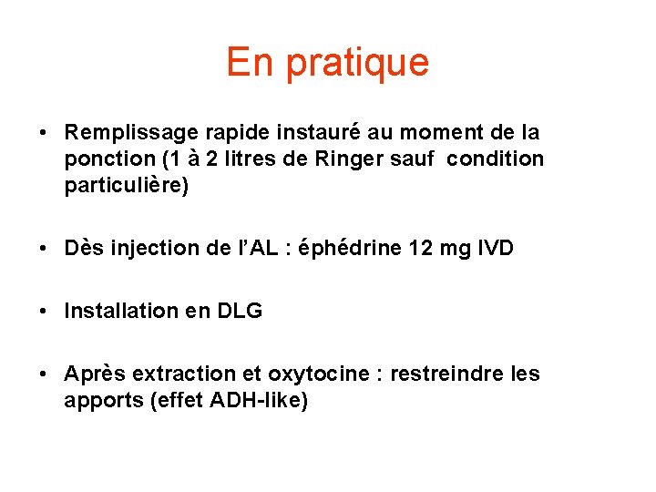 En pratique • Remplissage rapide instauré au moment de la ponction (1 à 2