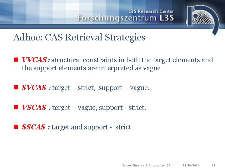 Adhoc: CAS Retrieval Strategies n VVCAS: structural constraints in both the target elements and
