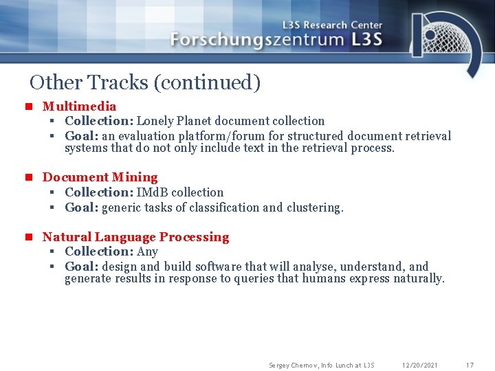 Other Tracks (continued) n Multimedia § Collection: Lonely Planet document collection § Goal: an