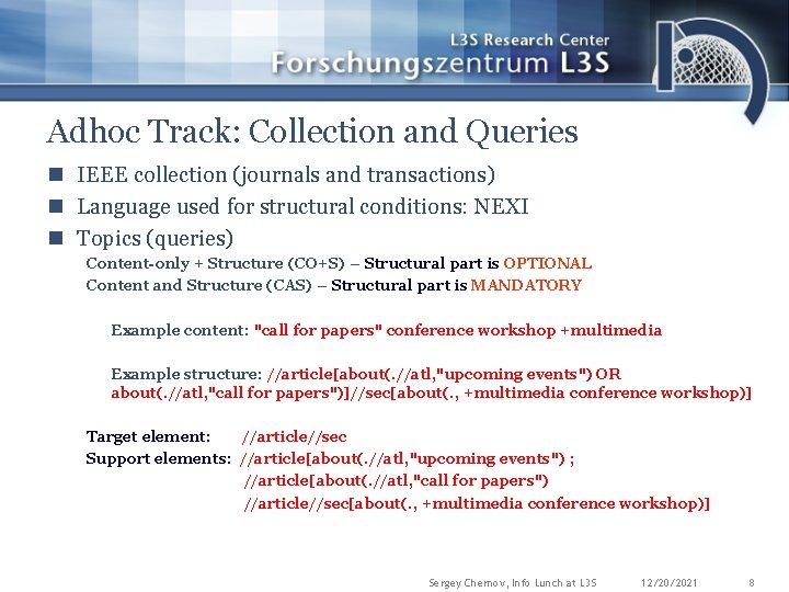 Adhoc Track: Collection and Queries n IEEE collection (journals and transactions) n Language used