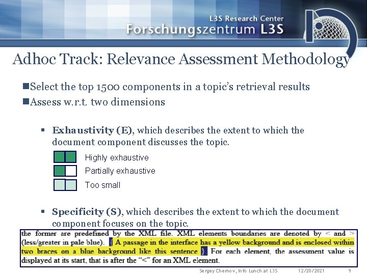 Adhoc Track: Relevance Assessment Methodology n. Select the top 1500 components in a topic’s