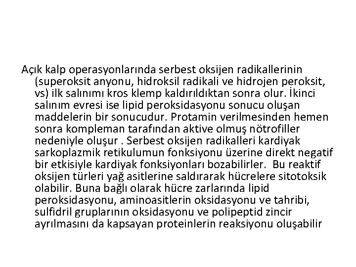 Açık kalp operasyonlarında serbest oksijen radikallerinin (superoksit anyonu, hidroksil radikali ve hidrojen peroksit, vs)