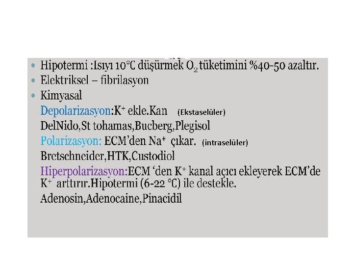 (Ekstaselüler) (intraselüler) 