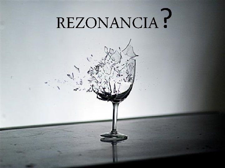 REZONANCIA? 